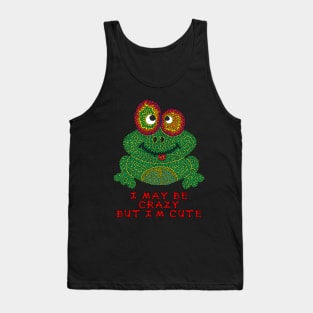 I may be crazy, but I'm cute Tank Top